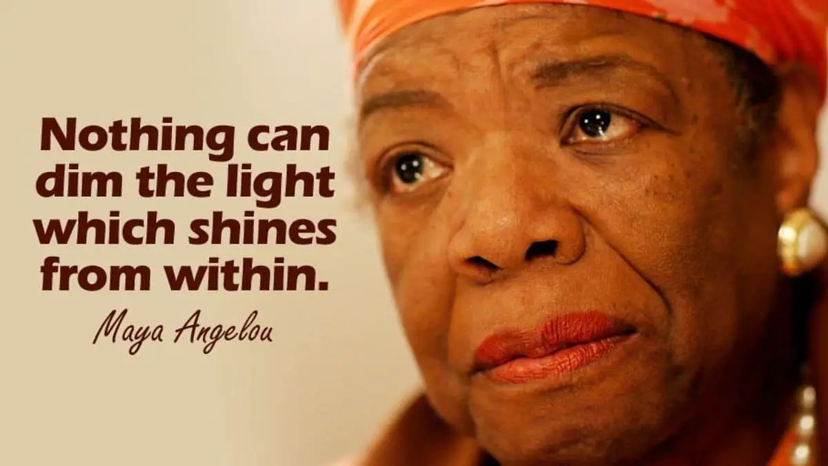 Nothing can dim the light which shines from within