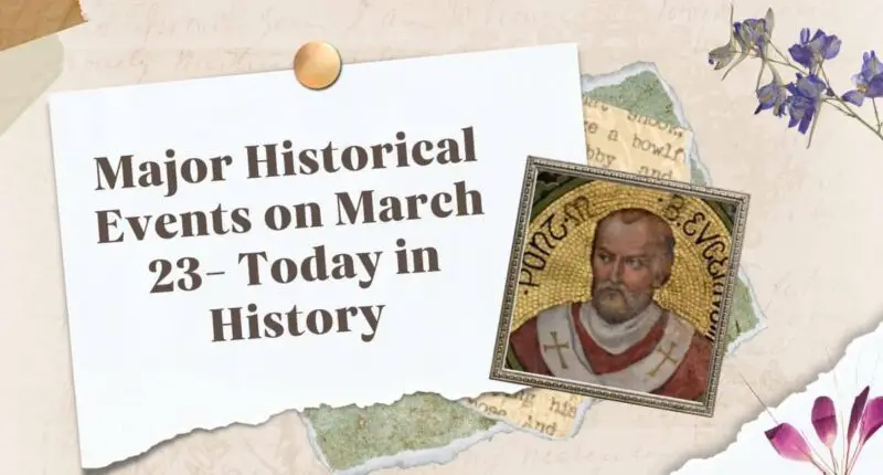 Major Historical Events on March 23- Today in History