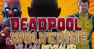 Deadpool & Wolverine Villain Revealed