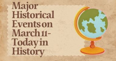 Major Historical Events on March 11- Today in History