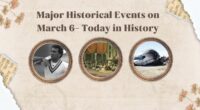 Major Historical Events on March 6- Today in History