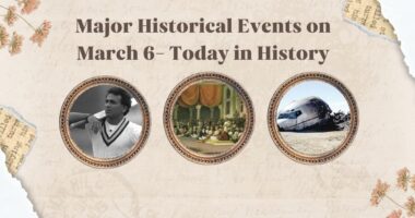 Major Historical Events on March 6- Today in History