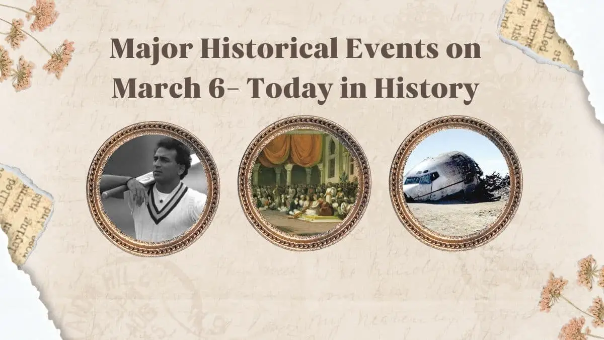 Major Historical Events on March 6- Today in History