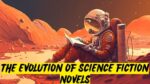 The Evolution of science fiction Novels