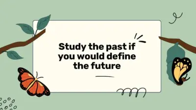 Study the past if you would define the future