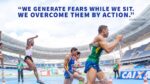 We generate fears while we sit. We overcome them by action.