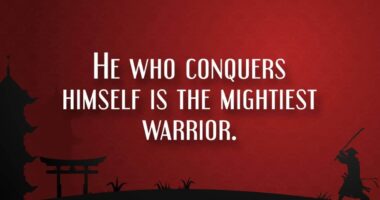 He who conquers himself is the mightiest warrior