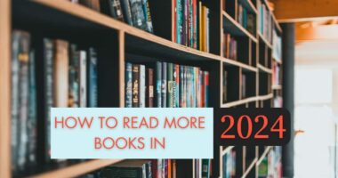 How to Read More Books in 2024