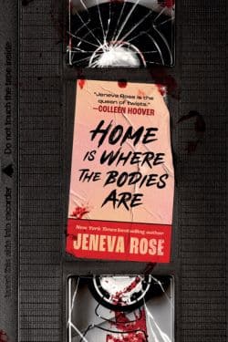 Home Is Where the Bodies Are: By Jeneva Rose