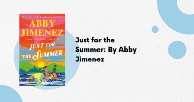 Just for the Summer: By Abby Jimenez