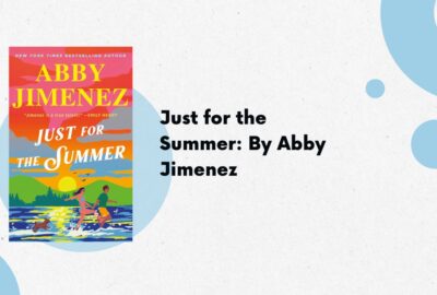 Just for the Summer: By Abby Jimenez