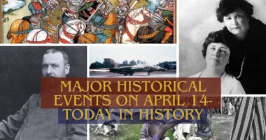 Major Historical Events on April 14- Today in History