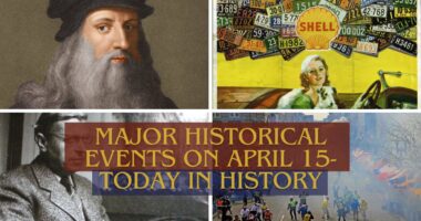 Major Historical Events on April 15- Today in History