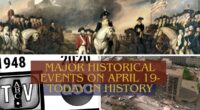 Major Historical Events on April 19- Today in History