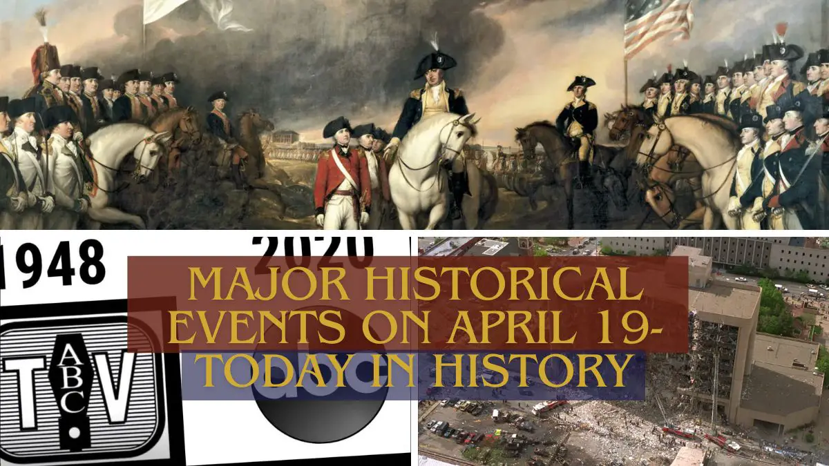 Major Historical Events on April 19- Today in History