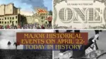 Major Historical Events on April 22 Today in History