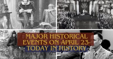 Major Historical Events on April 23- Today in History