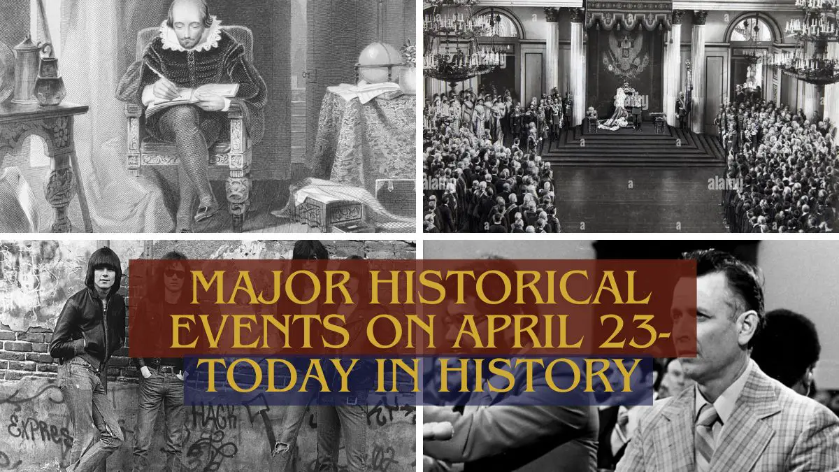 Major Historical Events on April 23- Today in History