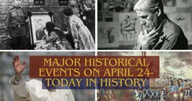 Major Historical Events on April 24- Today in History