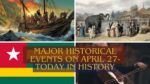 Major Historical Events on April 27- Today in History