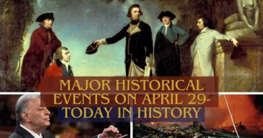 Major Historical Events on April 29- Today in History