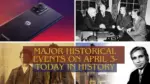 Major Historical Events on April 3- Today in History