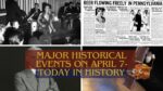 Major Historical Events on April 7- Today in History