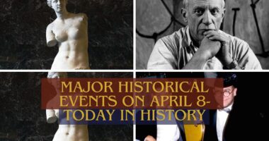 Major Historical Events on April 8- Today in History