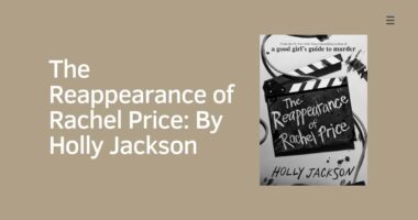 The Reappearance of Rachel Price: By Holly Jackson