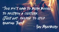 You don’t have to burn books to destroy a culture. Just get people to stop reading them.