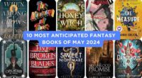 10 Most Anticipated Fantasy Books of May 2024