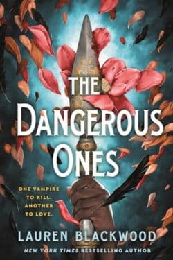 The Dangerous Ones: By Lauren Blackwood