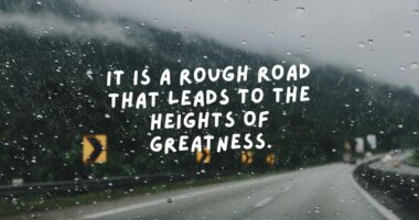 It is a rough road that leads to the heights of greatness.