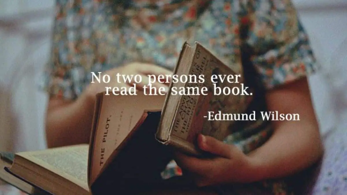 No two persons ever read the same book