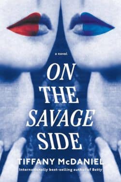 On the Savage Side by Tiffany McDaniel