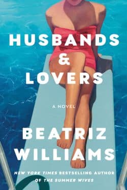 "Husbands & Lovers" by Beatriz Williams