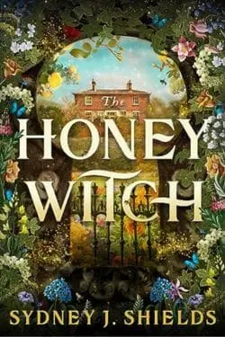 10 Most Anticipated Fantasy Books of May 2024 - The Honey Witch: By Sydney J. Shields