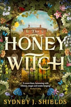 Best Debut Books of May 2024 - The Honey Witch by Sydney J. Shields