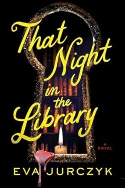 Most Anticipated Horror Novels Releasing in June 2024 - That Night in the Library: By Eva Jurczyk