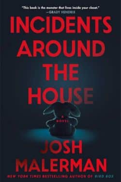 Incidents Around the House: By Josh Malerman