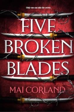 10 Most Anticipated Fantasy Books of May 2024 - Five Broken Blades: By Mai Corland