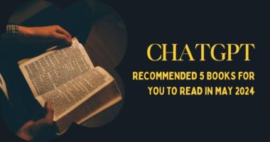 ChatGPT Recommended 5 Books For You to Read In May 2024