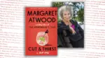 Cut and Thirst By Margaret Atwood 1