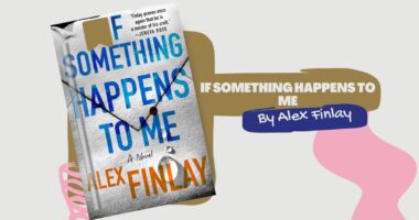 If Something Happens to Me: By Alex Finlay