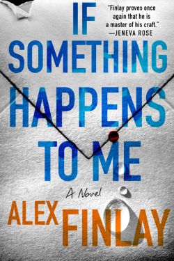 If Something Happens to Me: By Alex Finlay