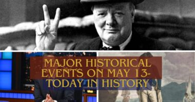 Major Historical Events on May 13- Today in History