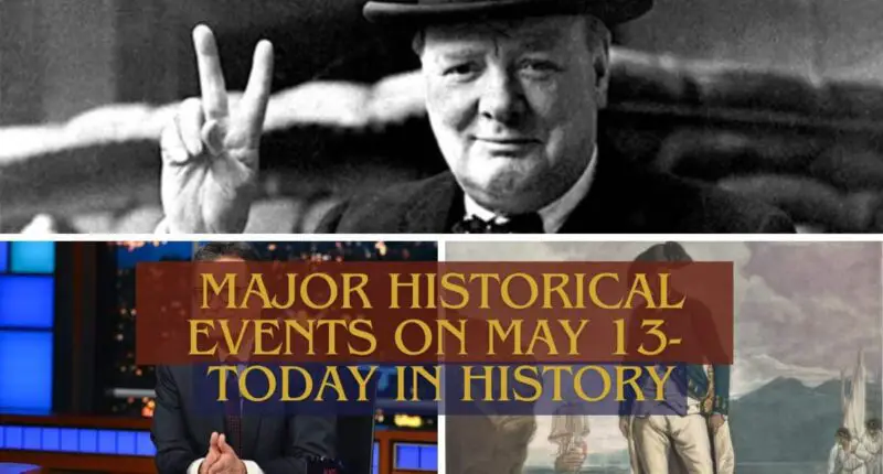 Major Historical Events on May 13- Today in History