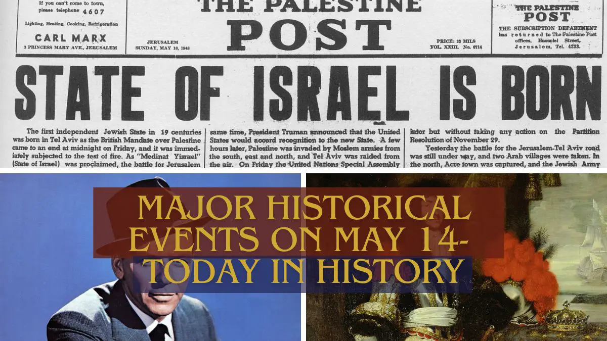 Major Historical Events on May 14- Today in History