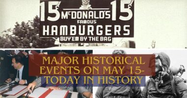 Major Historical Events on May 15- Today in History