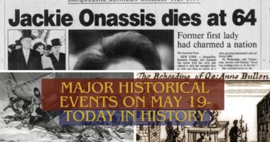 Major Historical Events on May 19- Today in History